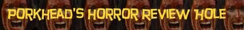 Porkhead's Horror Review Hole